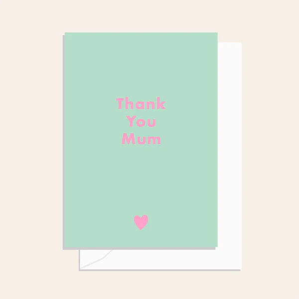 Thank You Mum! Greeting Card